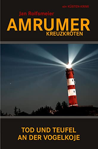Amrumer Kreuzkröten: Tod und Teufel an der Vogelkoje (Amrum-Krimis)