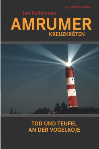 Amrumer Kreuzkröten: Tod und Teufel an der Vogelkoje (Amrum-Krimis)