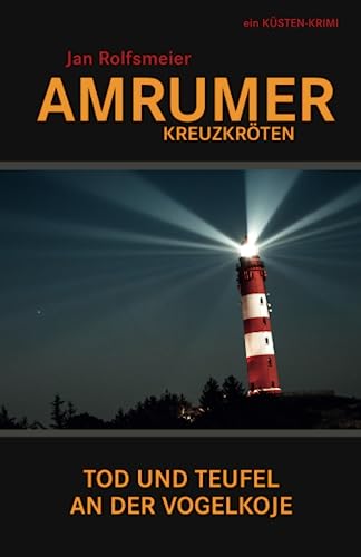 Amrumer Kreuzkröten: Tod und Teufel an der Vogelkoje (Amrum-Krimis) von Independently published