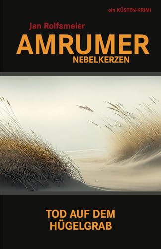 Amrumer Nebelkerzen: Tod auf dem Hügelgrab von Independently published
