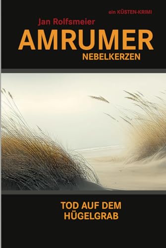 Amrumer Nebelkerzen: Tod auf dem Hügelgrab von Independently published