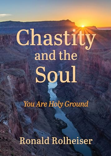 Chastity and the Soul: You Are Holy Ground Chastity and the Soul: You Are Holy Ground von Paraclete Press