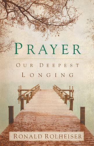 Prayer: Our Deepest Longing