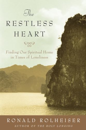 The Restless Heart: Finding Our Spiritual Home in Times of Loneliness