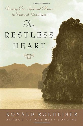 The Restless Heart: Finding Our Spiritual Home in Times of Loneliness