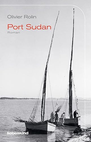 Port Sudan: Roman von Liebeskind