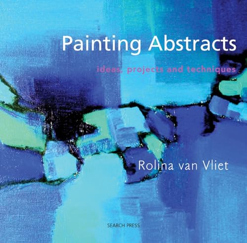 Painting Abstracts: Ideas, Projects and Techniques von Search Press
