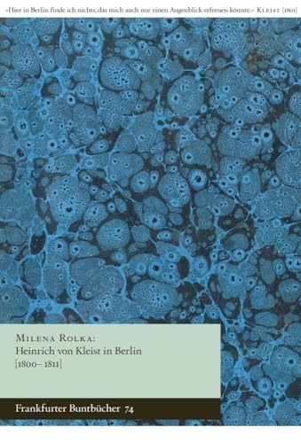 Heinrich von Kleist in Berlin [1800–1811] (Frankfurter Buntbücher) von Verlag Berlin Brandenburg