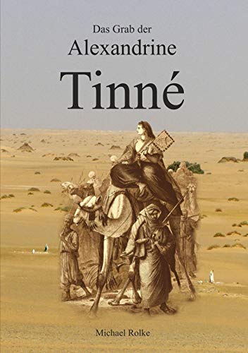 Das Grab der Alexandrine Tinné: Ihre letzte Reise in den Tod von Books on Demand GmbH