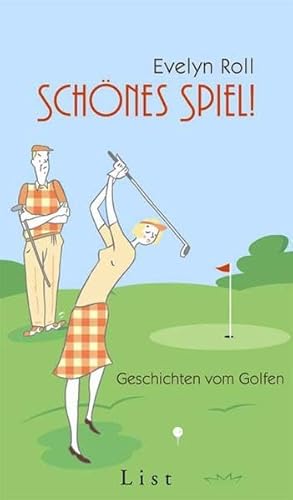 Schönes Spiel!: Geschichten vom Golfen