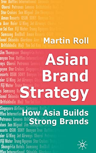 Asian Brand Strategy: How Asia Builds Strong Brands von MACMILLAN