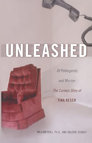 Unleashed: Of Poltergeists and Murder: The Curious Story of Tina Resch von Pocket Books