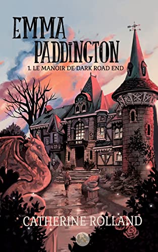 Emma Paddington (tome 1) : Le manoir de Dark Road End