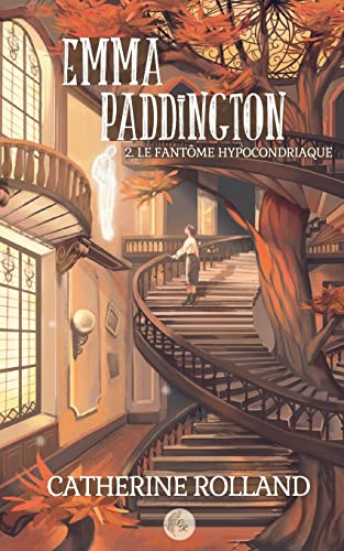 Emma Paddington (tome 2) : Le fantôme hypocondriaque
