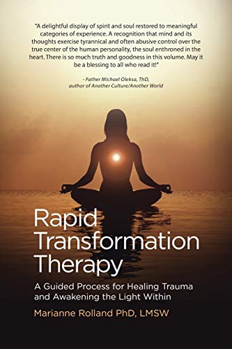 Rapid Transformation Therapy: A Guided Process for Healing Trauma and Awakening the Light Within von Urlink Print & Media, LLC
