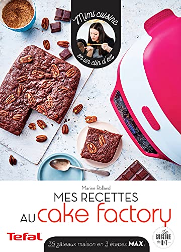 Mes recettes au Cake Factory: 35 gâteaux maison en 3 étapes max !