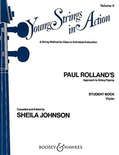 Young Strings in Action: A String Method for Class or Individual Instruction. Paul Rolland`s Approach to String Playing. Band 2. Violine. Schülerheft. (Young Strings in Action, Band 2)