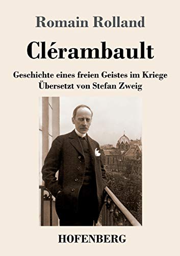Clérambault: Geschichte eines freien Geistes im Kriege Clérambault: Geschichte eines freien Geistes im Kriege