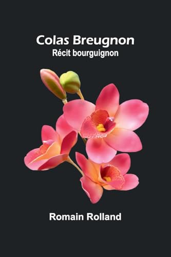 Colas Breugnon: Récit bourguignon von Alpha Edition