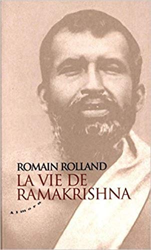 La vie de Ramakrishna: Essai sur la mystique et l'action de l'Inde vivante