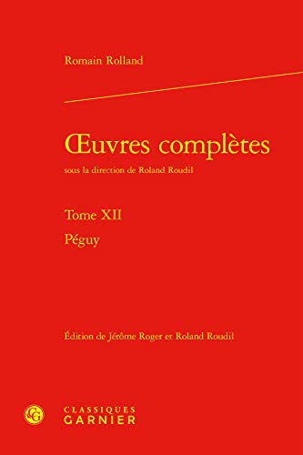 Oeuvres Completes: Peguy von Classiques Garnier