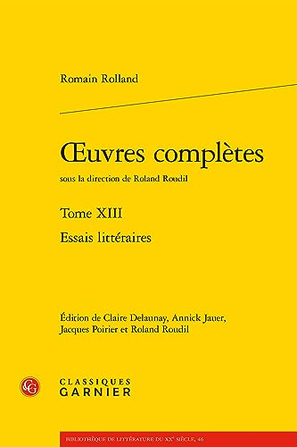 Oeuvres Completes: Essais Litteraires. Tome XIII (Bibliotheque de litterature du XXe siecle, 46) von Classiques Garnier