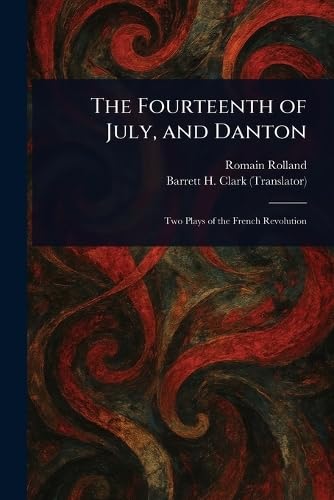 The Fourteenth of July, and Danton von Anson Street Press