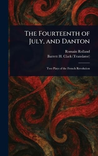 The Fourteenth of July, and Danton The Fourteenth of July, and Danton von Anson Street Press