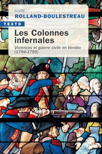 Les colonnes infernales: Violences et guerre civile en Vendée (1794-1795) von TALLANDIER