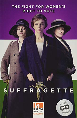 Suffragette, mit 1 Audio-CD: Helbling Readers Movies / Level 5 (B1): The Fight for Women's Right to Vote. Level 5 (B1) von Helbling