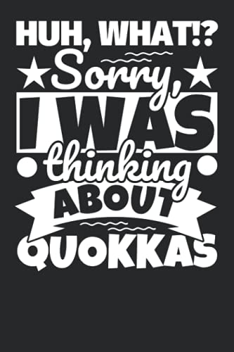 Notebook lined: Huh, What!? Sorry, I was thinking about Quokkas Notebook lined: Huh, What!? Sorry, I was thinking about Quokkas von Independently published
