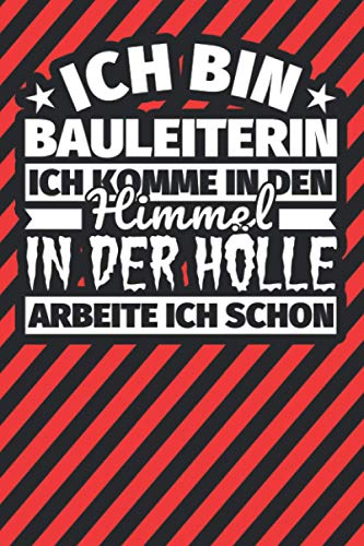 Notitzbuch liniert: Ich bin Bauleiterin - Ich komme in den Himmel. In der Hölle arbeite ich schon Notitzbuch liniert: Ich bin Bauleiterin - Ich komme in den Himmel. In der Hölle arbeite ich schon von Independently published