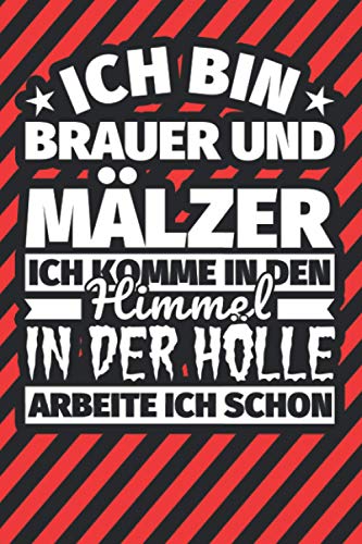 Notitzbuch liniert: Ich bin Brauer und Mälzer - Ich komme in den Himmel. In der Hölle arbeite ich schon Notitzbuch liniert: Ich bin Brauer und Mälzer - Ich komme in den Himmel. In der Hölle arbeite ich schon von Independently published