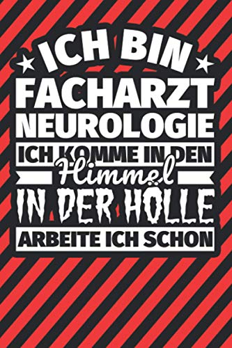 Notitzbuch liniert: Ich bin Facharzt Neurologie - Ich komme in den Himmel. In der Hölle arbeite ich schon Notitzbuch liniert: Ich bin Facharzt Neurologie - Ich komme in den Himmel. In der Hölle arbeite ich schon von Independently published