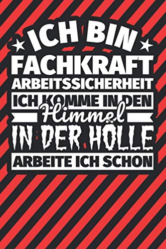 Notitzbuch liniert: Ich bin Fachkraft Arbeitssicherheit - Ich komme in den Himmel. In der Hölle arbeite ich schon Notitzbuch liniert: Ich bin Fachkraft Arbeitssicherheit - Ich komme in den Himmel. In der Hölle arbeite ich schon von Independently published