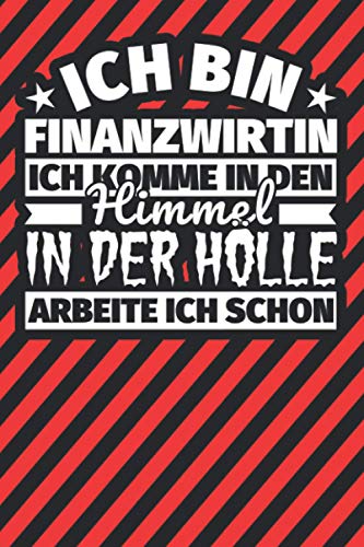 Notitzbuch liniert: Ich bin Finanzwirtin - Ich komme in den Himmel. In der Hölle arbeite ich schon Notitzbuch liniert: Ich bin Finanzwirtin - Ich komme in den Himmel. In der Hölle arbeite ich schon von Independently published