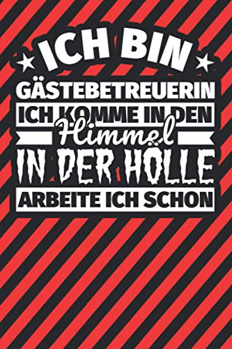Notitzbuch liniert: Ich bin Gästebetreuerin - Ich komme in den Himmel. In der Hölle arbeite ich schon Notitzbuch liniert: Ich bin Gästebetreuerin - Ich komme in den Himmel. In der Hölle arbeite ich schon von Independently published