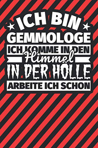 Notitzbuch liniert: Ich bin Gemmologe - Ich komme in den Himmel. In der Hölle arbeite ich schon Notitzbuch liniert: Ich bin Gemmologe - Ich komme in den Himmel. In der Hölle arbeite ich schon