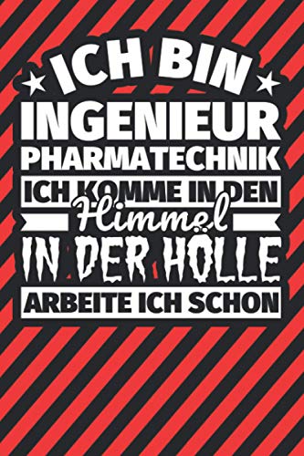 Notitzbuch liniert: Ich bin Ingenieur Pharmatechnik - Ich komme in den Himmel. In der Hölle arbeite ich schon Notitzbuch liniert: Ich bin Ingenieur Pharmatechnik - Ich komme in den Himmel. In der Hölle arbeite ich schon von Independently published
