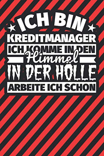 Notitzbuch liniert: Ich bin Kreditmanager - Ich komme in den Himmel. In der Hölle arbeite ich schon Notitzbuch liniert: Ich bin Kreditmanager - Ich komme in den Himmel. In der Hölle arbeite ich schon von Independently published