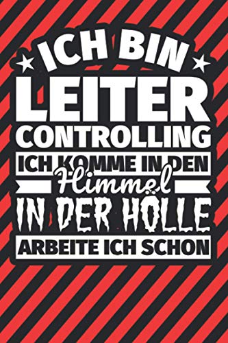 Notitzbuch liniert: Ich bin Leiter Controlling - Ich komme in den Himmel. In der Hölle arbeite ich schon Notitzbuch liniert: Ich bin Leiter Controlling - Ich komme in den Himmel. In der Hölle arbeite ich schon von Independently published