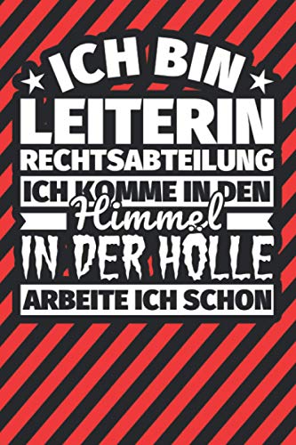 Notitzbuch liniert: Ich bin Leiterin Rechtsabteilung - Ich komme in den Himmel. In der Hölle arbeite ich schon Notitzbuch liniert: Ich bin Leiterin Rechtsabteilung - Ich komme in den Himmel. In der Hölle arbeite ich schon von Independently published