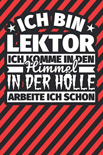Notitzbuch liniert: Ich bin Lektor - Ich komme in den Himmel. In der Hölle arbeite ich schon Notitzbuch liniert: Ich bin Lektor - Ich komme in den Himmel. In der Hölle arbeite ich schon