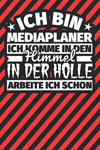 Notitzbuch liniert: Ich bin Mediaplaner - Ich komme in den Himmel. In der Hölle arbeite ich schon Notitzbuch liniert: Ich bin Mediaplaner - Ich komme in den Himmel. In der Hölle arbeite ich schon von Independently published