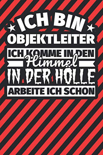 Notitzbuch liniert: Ich bin Objektleiter - Ich komme in den Himmel. In der Hölle arbeite ich schon Notitzbuch liniert: Ich bin Objektleiter - Ich komme in den Himmel. In der Hölle arbeite ich schon von Independently published