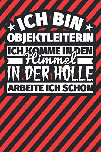 Notitzbuch liniert: Ich bin Objektleiterin - Ich komme in den Himmel. In der Hölle arbeite ich schon Notitzbuch liniert: Ich bin Objektleiterin - Ich komme in den Himmel. In der Hölle arbeite ich schon von Independently published