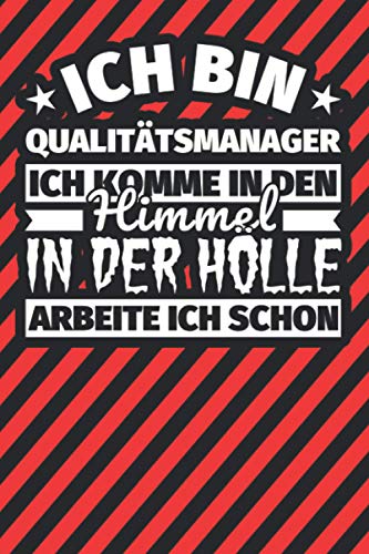 Notitzbuch liniert: Ich bin Qualitätsmanager - Ich komme in den Himmel. In der Hölle arbeite ich schon Notitzbuch liniert: Ich bin Qualitätsmanager - Ich komme in den Himmel. In der Hölle arbeite ich schon