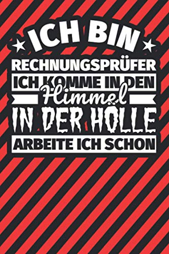 Notitzbuch liniert: Ich bin Rechnungsprüfer - Ich komme in den Himmel. In der Hölle arbeite ich schon Notitzbuch liniert: Ich bin Rechnungsprüfer - Ich komme in den Himmel. In der Hölle arbeite ich schon