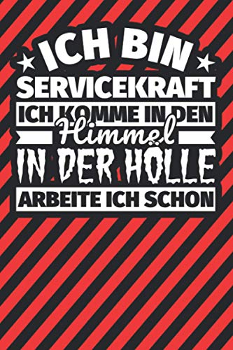 Notitzbuch liniert: Ich bin Servicekraft - Ich komme in den Himmel. In der Hölle arbeite ich schon Notitzbuch liniert: Ich bin Servicekraft - Ich komme in den Himmel. In der Hölle arbeite ich schon von Independently published