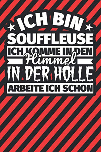 Notitzbuch liniert: Ich bin Souffleuse - Ich komme in den Himmel. In der Hölle arbeite ich schon Notitzbuch liniert: Ich bin Souffleuse - Ich komme in den Himmel. In der Hölle arbeite ich schon
